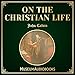 On the Christian Life by 