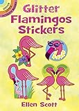 Glitter Flamingos Stickers (Dover Little Activity Books Stickers) by Ellen Scott