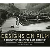 Designs on Film: A Century of Hollywood Art Direction
