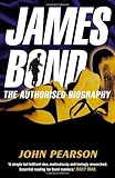 James Bond: The Authorised Biography by Pearson, John (2008) Paperback