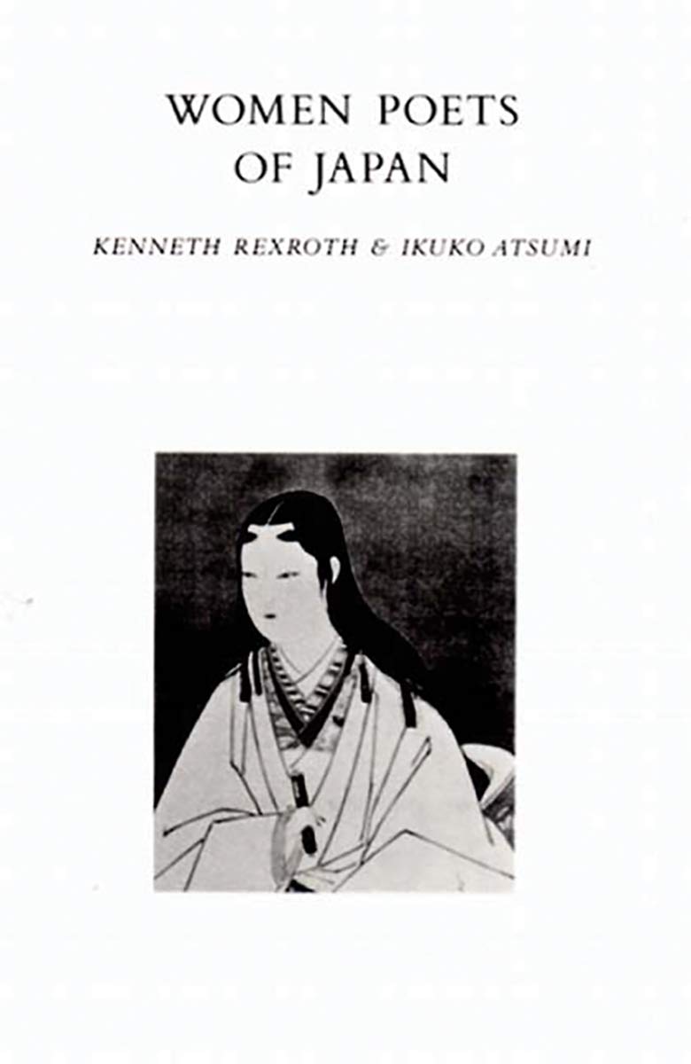 Women Poets Of Japan Atsumi Ikuko Rexroth Kenneth Amazon Com Books