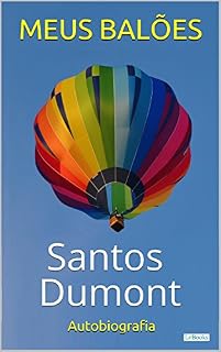 Livro MEUS BALÕES - Santos Dumont autobiografia (Os Empreendedores)