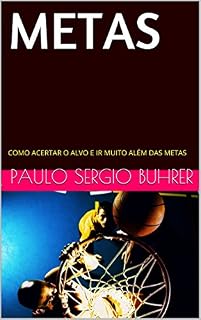 Livro METAS: COMO ACERTAR O ALVO E IR MUITO ALÉM DAS METAS