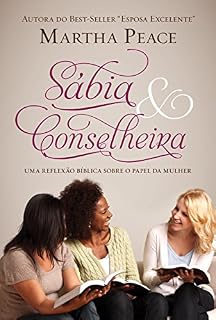 Livro SÁBIA & CONSELHEIRA: Uma Reflexão Bíblica sobre o papel da Mulher