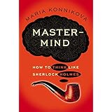 Mastermind: How to Think Like Sherlock Holmes