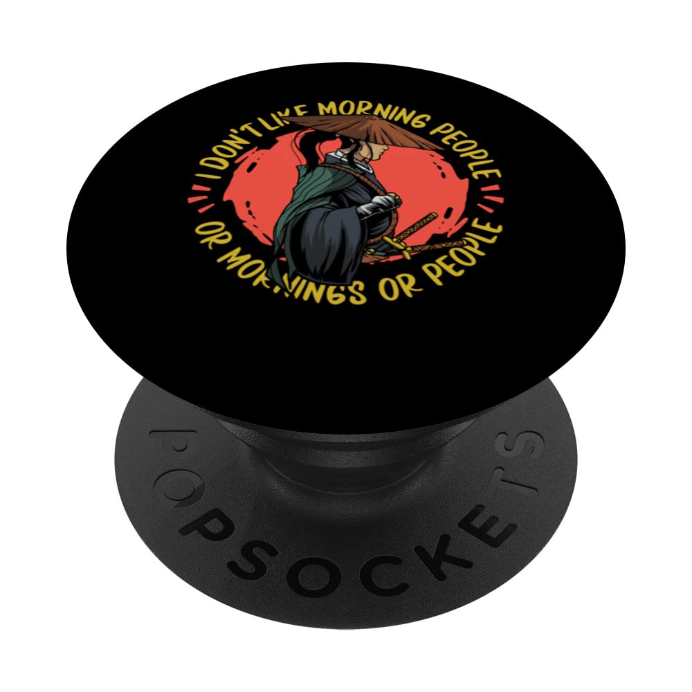 Samurai - I Don't Like Morning People Or Mornings Or People PopSockets Swappable PopGrip