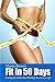 Fit in 50 Days: Creating the Habits that will Keep You Lean for Life