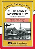 Image de South Lynn to Norwich City: Via Melton Constable (Country Railway Routes)