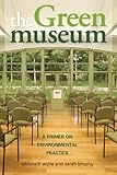 51i8dHjRuYL. SL160  The Green Museum: A Primer on Environmental Practice