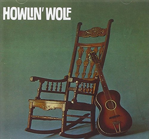Album art for Howlin' Wolf (The Rockin' Chair) by Howlin' Wolf