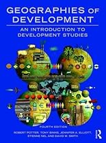 Geographies of Development: An Introduction to Development Studies Geographies of Development: An Introduction to Development Studies