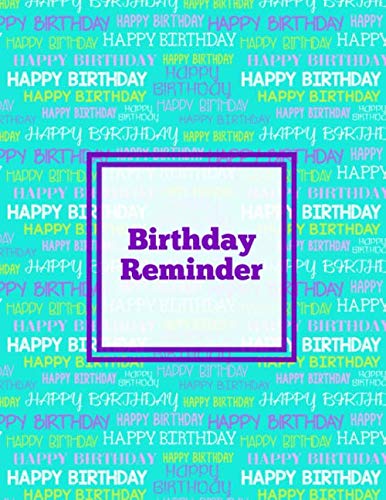 Birthday Reminder: Keep Track, Write, & Record Birthday & Anniversary Keeper, Perpetual Month Calendar, Gift Book Log Diary Notebook Journal