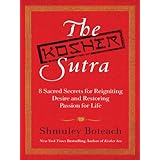 The Kosher Sutra: Eight Sacred Secrets for Reigniting Desire and Restoring Passion for Life