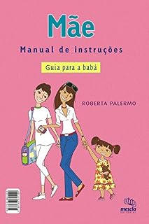 Livro Mãe - Manual de instruções: Guia para a babá