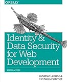 Identity and Data Security for Web Development: Best Practices Identity and Data Security for Web Development: Best Practices