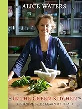 In the Green Kitchen: Techniques to Learn by Heart