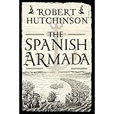 The Spanish Armada: A History