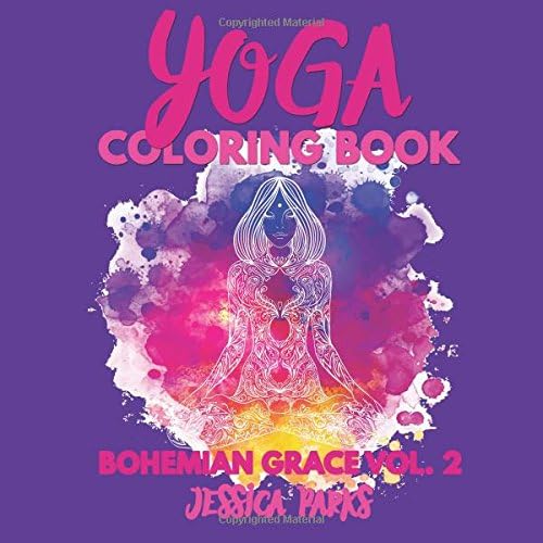 Yoga Coloring Book: A Magnificent Selection Of Spiritual Symbols Decorative Illustrations Of Yoga Poses Sun Moon Hamsa Talisman All Seeing Eye Buddha ... Through Art: Volume 2 (Bohemian Grace) Paperback – 14 Feb 2017