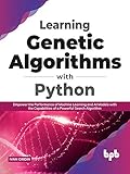 Learning Genetic Algorithms with Python: Empower