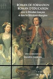 Roman de formation, roman d'éducation dans la littérature française et dans les littératures étrangères