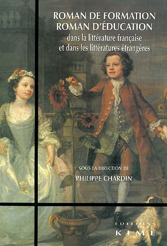 Roman de formation, roman d'éducation dans la littérature française et dans les littératures étrangères