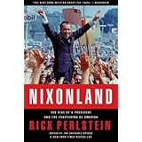 [Nixonland: The Rise of a President and the Fracturing of America: America's Second Civil War and the Divisive Legacy of Rich