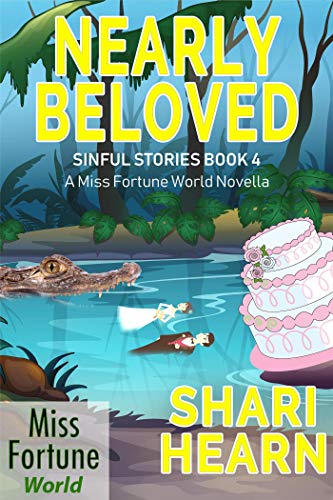 Nearly Beloved (Miss Fortune World: Sinful Stories Book 4) by Shari Hearn