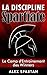 La Discipline Spartiate: Le Camp d'Entrainement des Winners (French Edition) by Alex Spartan