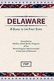 Delaware: A Guide to the First State (American Guide Series) (American Guide Series) by