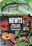 Newts: Their Care in Captivity (Basic Domestic Reptile & Amphibian Library) by Jordan Patterson (199 by
