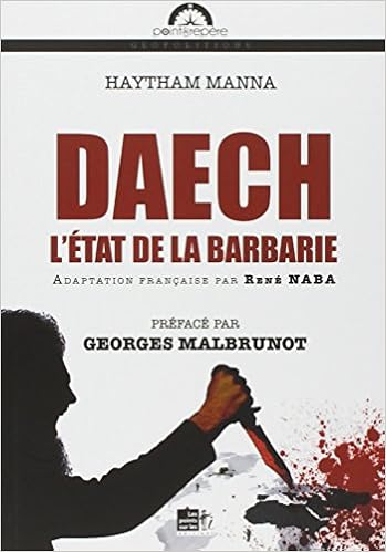 Daech L Etat De La Barbarie Point De Repere Manna Haytham Naba Rene Malbrunot Georges 9782359301403 Amazon Com Books