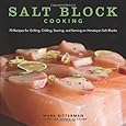 Salt Block Cooking: 70 Recipes for Grilling, Chilling, Searing, and Serving on Himalayan Salt Blocks (Bitterman's)