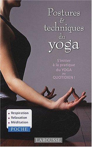 Postures & Techniques Du Yoga / Postures and Techniques of Yoga (French Edition) by Swami Saradananda