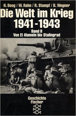 Die Welt Im Krieg 1941 1943 Band Ii Von El Alamein Bis Stalingrad Amazon De Boog Horst Rahn Werner Stumpf Reinhard Wegner Bernd Bucher