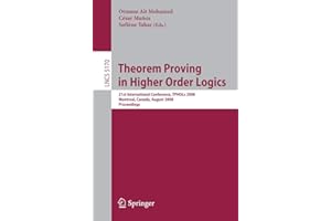 Theorem Proving in Higher Order Logics: 21st International Conference, TPHOLs 2008, Montreal, Canada, August 18-21, 2008, Proceedings (Lecture Notes in Computer Science, 5170)