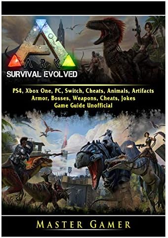 Ark Survival Evolved, PS4, Xbox One, PC, Switch, Cheats, Animals, Artifacts, Armor, Bosses, Weapons, Cheats, Jokes, Game Guide Unofficial