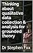 Thinking about qualitative data collection & analysis for grounded theory (Monograph)