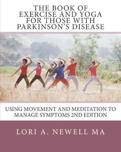 Download The Book of Exercise and Yoga for Those with Parkinson's Disease: Using Movement and Meditation to Manage Symptoms PDF