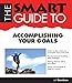 The Smart Guide to Accomplishing Your Goals (Smart Guides) - Book by Jeff Davidson