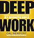 Deep Work: Rules for Focused Success in a Distracted World