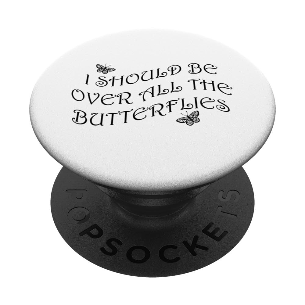 I Should Be Over All The Butterflies But I'm Into You Skull PopSockets Swappable PopGrip
