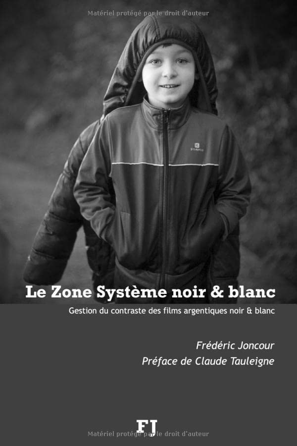 Le Zone système noir & blanc: Gestion du contraste des films argentiques noir & blanc