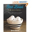 One Bowl Baking: Simple, From Scratch Recipes for Delicious Desserts