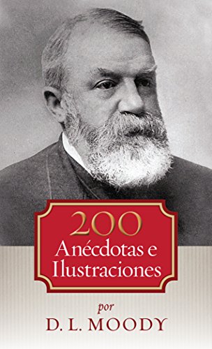 Doscientas anécdotas e ilustraciones (Spanish Edition) by Dwight Moody