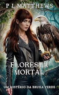 Livro Floresta Mortal: Um Mistério de Bruxa Verde (Os mistérios da bruxa verde Livro 4)