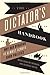 The Dictator's Handbook: Why Bad Behavior Is Almost Always Good Politics