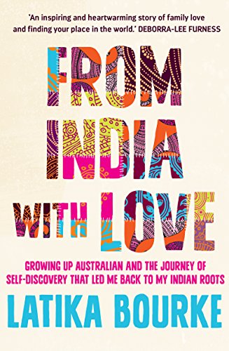 From India With Love by Latika Bourke