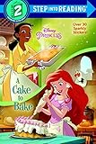 A Cake to Bake (Disney Princess) (Step into Reading)