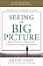 Seeing the Big Picture: Business Acumen to Build Your Credibility, Career, and Company