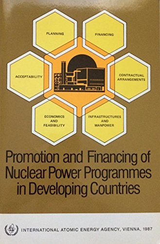 Promotion and Financing of Nuclear Power Programmes in Developing Countries (IAEA - International Atomic Energy Agency)